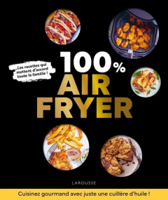 100 % air fryer - Dubois Pauline ; Veigas Fabrice