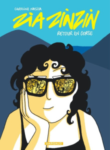 Zia Zinzin. Retour en Corse - Nasica Caroline