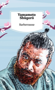 Barberousse - Yamamoto Shûgorô ; Atlan Corinne