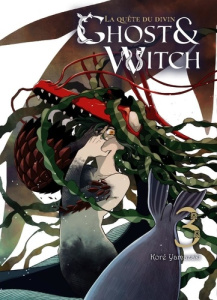 Ghost & Witch, la quête du divin Tome 3 - Yamazaki Kore ; Pages Melody