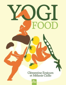 Yogi food - Erpicum Clémentine ; Caillo Mélanie