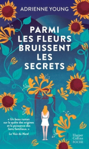 Parmi les fleurs bruissent les secrets - Young Adrienne ; Tardy Sarah