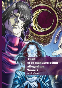 Yuke et le manuscriptum allegorium - Tome 1 - Crow M. g.