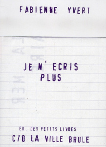 Je n'écris plus - Yvert Fabienne