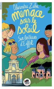 Menaces sous le soleil. Sur les traces d'Eiffel - Zaba Alexandra