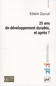 Vingt-cinq ans de développement durable, et après ? - Zaccaï Edwin