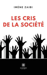 Les cris de la société - Zaibi Imène