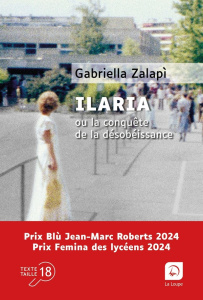 Ilaria. Ou la conquête de la désobéissance [EDITION EN GROS CARACTERES - Zalapì Gabriella