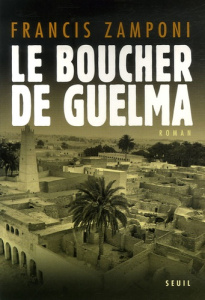 Le boucher de Guelma - Zamponi Francis
