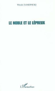 LE NOBLE ET LE LEPREUX - Zaniewicki Witold