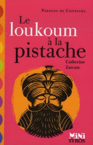 Le loukoum à la pistache - Zarcate Catherine