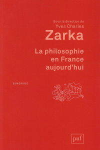 La philosophie en France aujourd'hui - Zarka Yves Charles ; Audi Paul ; Grange Juliette