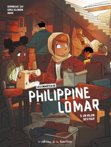 Les enquêtes de Philippine Lomar Tome 5 : Un vilain, des faux - Zay Dominique ; Blondin Greg