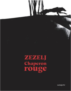 Chaperon Rouge - Zezelj Danijel