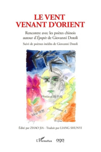 Le Vent venant d'orient. Rencontre avec les poètes chinois autour d’Épopée de Giovanni Dotoli - Zhao Jia