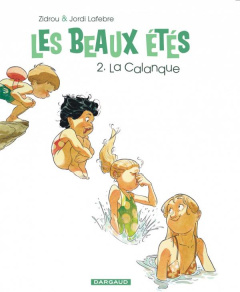 Les beaux étés Tome 2 : La Calanque. 1969 - ZIDROU/JORDI LAFEBRE