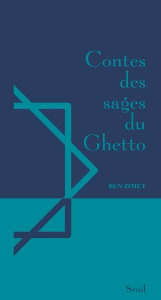 Contes des sages du Ghetto - Zimet Ben