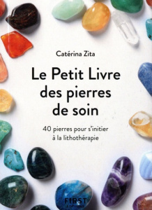 Le petit livre des pierres de soin - Zita Catérina