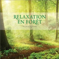 Relaxation en Forêt - Piano & Nature - CD - XXX