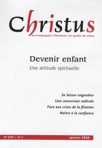Christus N° 217, Janvier 2008 : Devenir enfant. Une attitude spirituelle - Maindreville Rémi de - Picq Brigitte - Simoens Yve