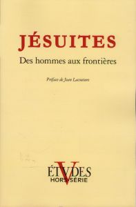 Etudes Hors-série 2013 : Jésuites. Des hommes aux frontières - Euvé François - Lacouture Jean