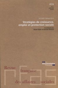 Revue française des Affaires sociales N° 1, janvier-mars 2016 : Stratégies de croissance, emploi et - MINISTERE DES AFFAIR