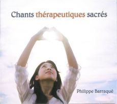 CD Chants thérapeutiques sacrés - Barraqué Philippe