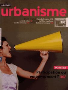 Revue Urbanisme N° 392, Printemps 2014 : Participation ou empowerment ? - Loubière Antoine