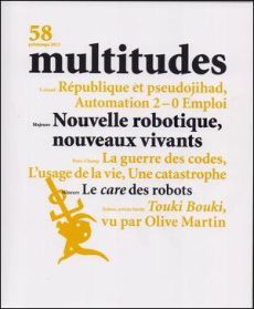 Multitudes N° 58, Printemps 2015 : Nouvelle robotique, nouveaux vivants - Allouche Sylvie - Laugier Sandra - Lestel Dominiqu
