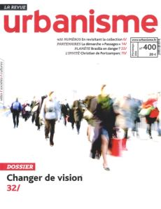 Revue Urbanisme N° 400, Printemps 2016 : Changer de vision - Vaissière Sophie