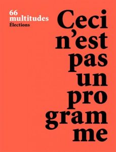 Multitudes N° 66, printemps 2017 : Ceci n'est pas un programme - Citton Yves - Moulier Boutang Yann - Querrien Anne