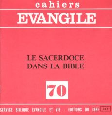 Cahiers Evangile N° 70 : Le sacerdoce dans la Bible - Auneau Joseph