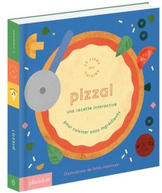 Pizza ! Le livre qui cuisine - Nieminen Lotta - Billaut Delphine