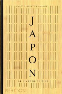 Japon. Le livre de cuisine - Singleton Hachisu Nancy - May Jennifer - Izumi Ken