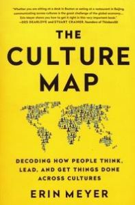 The culture map - Decoding how people think lead and get things done across cultures - Erin Meyer