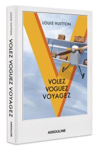 Volez Voguez Voyagez - Vuitton Louis