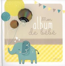Mon album de bébé. Avec 1 CD audio - Chabot Claire - Pilon Rachel