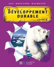 Le développement durable cycle 3. Guide pédagogique - De Ram Cécile - Knowles Xavier