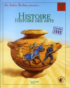 Histoire, histoire des arts. Cycle 3 programmes 2008 - Dermenjian Geneviève