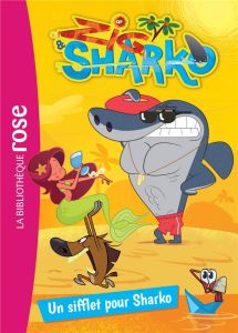 Zig & Sharko Tome 4 : Un sifflet pour Sharko - Huber Arnaud
