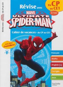 Révise avec Marvel Ultimate Spider-Man . Du CP au CE1, 6-7 ans - Berlion Daniel - Kyndt Julie - Lemay Joanna