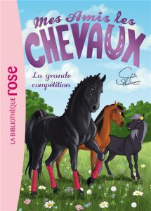 Mes amis les chevaux Tome 2 : La grande compétition - Thalmann Sophie - Godeau Natacha