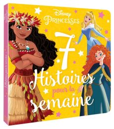 Disney Princesses. 7 histoires pour la semaine - COLLECTIF