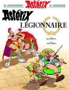 Astérix Tome 10 : Astérix légionnaire - Goscinny René - Uderzo Albert