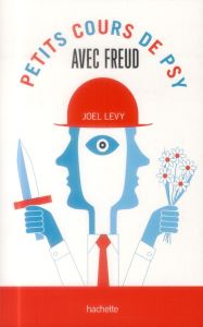 Petits cours de psy avec Freud - Levy Joel