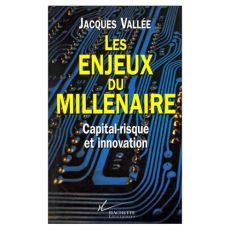 LES ENJEUX DU MILLENAIRE. Capital-risque et innovation - Vallée Jacques