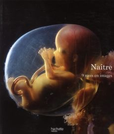 Naître / 9 mois en images - Nilsson Lennart, Hamberger Lars