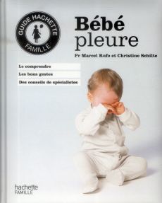 Bébé pleure - Schilte Christine - Rufo Marcel