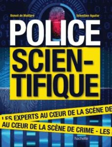 Police scientifique - Aguilar Sébastien - Maillard Benoit de - Casabianc