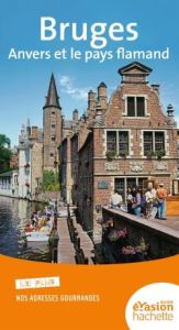 Bruges, Anvers et le pays flamand - Vanderhaeghe Katherine